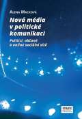 Muni Press Nová média v politické komunikaci: Politici, občané a online sociální sítě