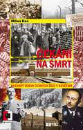 Epocha Čekání na smrt: Rodinný tábor českých Židů v Osvětimi