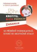 John Vladimír Krotitel rizik podnikani zasahuje - Odhalená pravda o rizicích podnikání