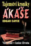 Cayce Edgar Tajemstv kroniky Ake