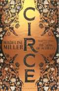 Millerov Madeline Circe : The Sunday Times Bestseller - LONGLISTED FOR THE WOMEN'S PRIZE FOR FICTION 2019
