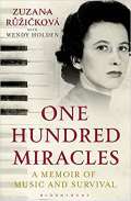 Růžičková Zuzana One Hundred Miracles : A Memoir of Music and Survival