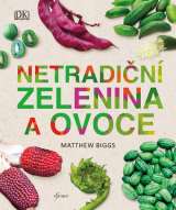 Biggs Matthew Netradiční zelenina a ovoce
