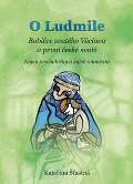 Cesta O Ludmile - Babičce svatého Václava a první české svaté