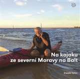 Argo Na kajaku ze severní Moravy na Balt