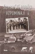 Víkend Šumavští rodáci vzpomínají 4 - Příběhy z bouřlivých válečných i poválečných let
