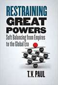 Yale University Press Restraining Great Powers : Soft Balancing from Empires to the Global Era