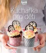 Apetit Kuchařka pro děti (Edice Apetit)