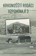 Víkend Krkonošští rodáci vzpomínají 3 - Dramatické příběhy z válečných i poválečných let