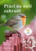 Grada Ptáci na naší zahradě - Zážitky, pozorování, ochrana