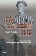 Víkend Útěk z osvětimského pekla - Osobní svědectví vězně, kterému se podařil útěk z vyhlazovacího tábora