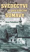Víkend Svědectví z poválečné Šumavy - Události oněch časů očima ženy, která bouřlivou dobu prožila
