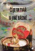 Protimluv Čí je ta tvář & jiné básně