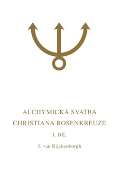 Lectorium Rosicrucianum Alchymická svatba Christiana Rosenkreuze I.díl