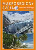 NČGS Makroregiony světa - Regionální geografie pro gymnázia (Přepracované vydání učebnice)