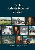 Jednota Bratrská 555 let Jednoty bratrské v datech (1457–2012)