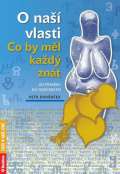 Dvořáček Petr O naší vlasti - Co by měl každý znát od pravěku do osvícenství