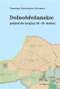 Scriptorium Dolnobřežansko: pohled do krajiny 16.–19. století