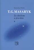 Polák Stanislav T. G. Masaryk - Za ideálem a pravdou 4 (1900 - 1914)