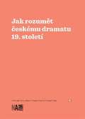 Sílová Zuzana Jak rozumět českému dramatu 19. století