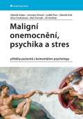 Grada Malign onemocnn, psychika a stres - pbhy pacient s komentem psychologa