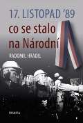 Hradil Radomil 17. listopad ’89 – co se stalo na Národní