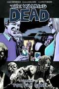 Kirkman Robert The Walking Dead: Too Far Gone Volume 13