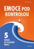Grada Emoce pod kontrolou - Pět kroků ke zvládání emocí