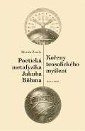 Malvern Kořeny teosofického myšlení. Poetická metafyzika Jakuba Böhma