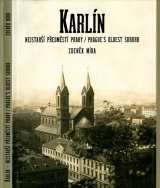 Míka Zdeněk Karlín, nejstarší předměstí Prahy / Prague´s Oldest Suburb
