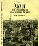 Dvořák Tomáš Žižkov, svéráz pavlačí a strmých ulic / Peculiar Balconies and Steep Streets