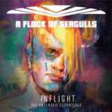 A Flock Of Seagulls Inflight: The Extended Essentials
