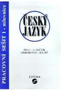 Septima Český jazyk pro 1. - 3. ročník odborných učilišť- pracovní sešit 1 - mluvnice