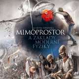 MS studio Mimoprostor a základy moderní fyziky
