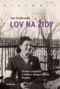 Academia Lov na Židy - Zrada a vražda v Němci okupovaném Polsku