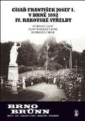 Filip Vladimír Císař František Josef I. v Brně 1892 IV. rakouské střelby