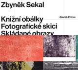 Primus Zdenek Zbyněk Sekal - Knižní obálky * Fotografické skici * Skládané obrazy