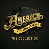 America America 50th Anniversary: The Collection (Golden Hits)