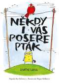 Esence Někdy i vás posere pták