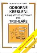 Nutsch Wolfgang Odborné kreslení a základy konstrukce pro truhláře