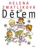 kolektiv autorů Helena Zmatlíková dětem