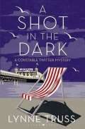 Trussová Lynne A Shot in the Dark : A Constable Twitten Mystery 1