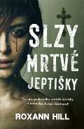 Hill Roxann Slzy mrtvé jeptišky