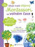 Svojtka Moje malé objevy Montessori ve volném čase
