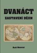 Novotný Aleš Dvanáct zastavení dějin