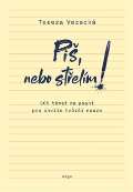 Argo Piš, nebo střelím