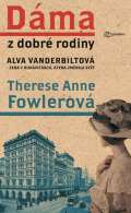 Metafora Dáma z dobré rodiny - Alva Vanderbiltová, žena v rukavičkách, která změnila svět