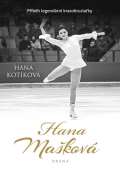 Brána Hana Mašková. Pravdivý příběh legendární krasobruslařky