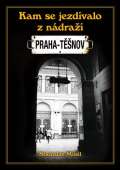 Plot Kam se jezdívalo z nádraží Praha-Těšnov