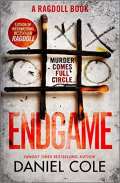 Cole Daniel Endgame : The explosive new thriller from the bestselling author of Ragdoll